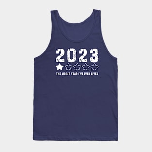 2023 year one star review : Funny review, "The worst year i've ever lived" Tank Top